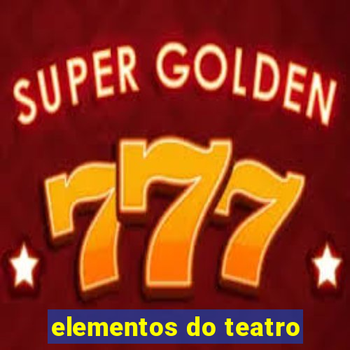 elementos do teatro